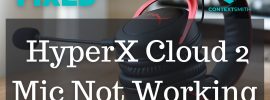 Hyper X cloud 2 Mic not working